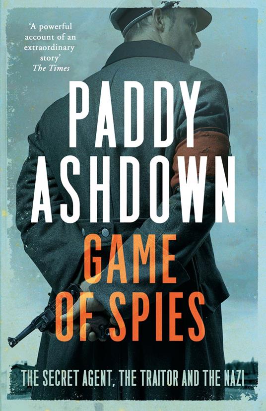 Game of Spies: The Secret Agent, the Traitor and the Nazi, Bordeaux 1942-1944