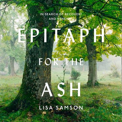 Epitaph for the Ash: In Search of Recovery and Renewal