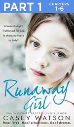 Runaway Girl: Part 1 of 3: A beautiful girl. Trafficked for sex. Is there nowhere to hide?