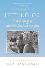 Letting Go: A true story of murder, loss and survival by Rachel Nickell’s son