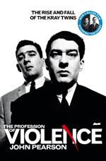 The Profession of Violence: The Rise and Fall of the Kray Twins