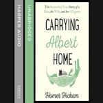 Carrying Albert Home: The Somewhat True Story of a Man, his Wife and her Alligator