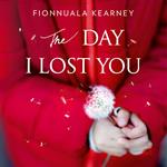 The Day I Lost You: A heartfelt, emotion-packed, twist-filled read