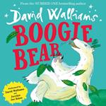 Boogie Bear: A heart-warming and funny illustrated picture book from number-one bestselling author David Walliams