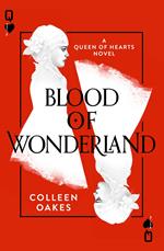 Blood of Wonderland (Queen of Hearts, Book 2)