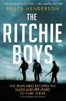 The Ritchie Boys: The Jews Who Escaped the Nazis and Returned to Fight Hitler