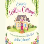 Escape to Willow Cottage: The brilliant, laugh-out-loud romcom you need to read (Willow Cottage Series)