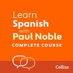 Learn Spanish with Paul Noble for Beginners – Complete Course: Spanish Made Easy with Your 1 million-best-selling Personal Language Coach