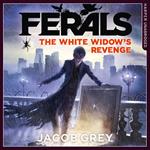 The White Widow’s Revenge (Ferals, Book 3)