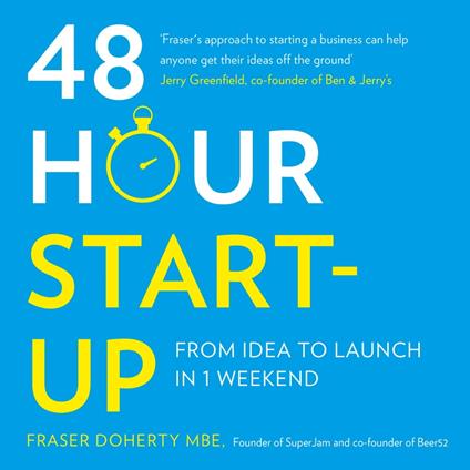 48-Hour Start-up: From idea to launch in 1 weekend