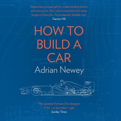 How to Build a Car: The Autobiography of the World’s Greatest Formula 1 Designer