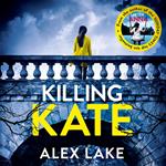 Killing Kate: The gripping psychological crime suspense thriller from the Top 10 Sunday Times bestselling author of Seven Days