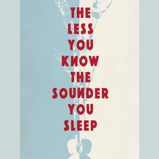 The Less You Know The Sounder You Sleep