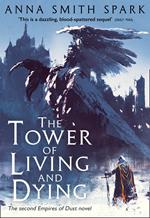 The Tower of Living and Dying (Empires of Dust, Book 2)