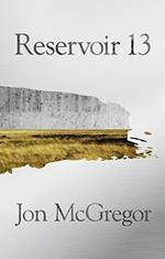 Reservoir 13: Winner of the 2017 Costa Novel Award