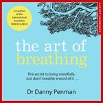 The Art of Breathing: The Inspiring, Practical Guide to Living Mindfully