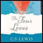 The Four Loves (C. S. Lewis Signature Classic)