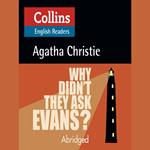 Why Didn’t They Ask Evans?: Level 5, B2+. As seen on ITV! (Collins Agatha Christie ELT Readers)