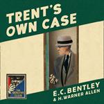 Trent’s Own Case (Detective Club Crime Classics)