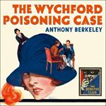 The Wychford Poisoning Case (Detective Club Crime Classics)