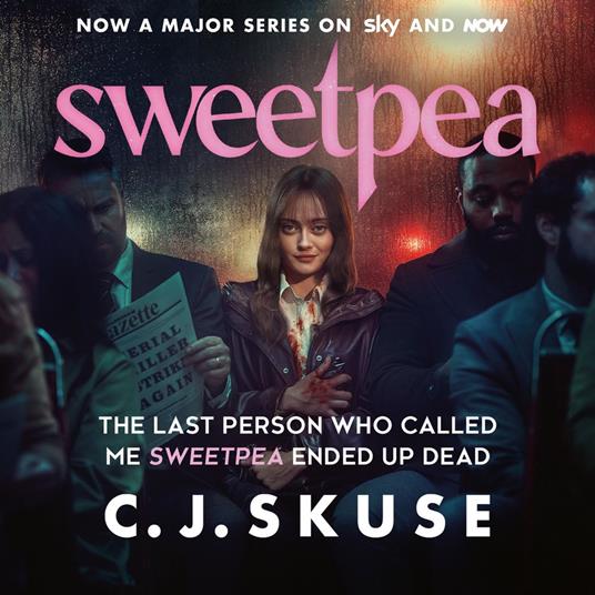 Sweetpea: Now a major Sky TV series, new for 2024! The hilariously twisted serial killer thriller you can’t put down (Sweetpea series, Book 1)