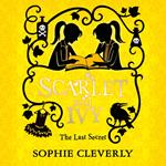 The Last Secret: A Scarlet and Ivy Mystery: A thrilling children’s book for fans of Harry Potter and Murder Most Unladylike