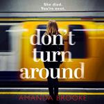 Don’t Turn Around: A heart-stopping gripping domestic suspense