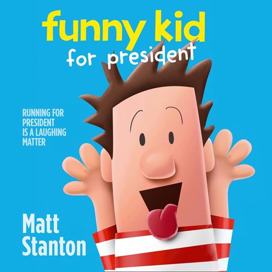 Funny Kid For President (Funny Kid, Book 1)