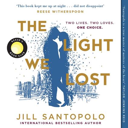 The Light We Lost: The heartbreakingly romantic Reese Witherspoon Book Club pick and TikTok sensation, perfect for fans of One Day!