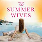 The Summer Wives: Epic page-turning romance perfect for the beach