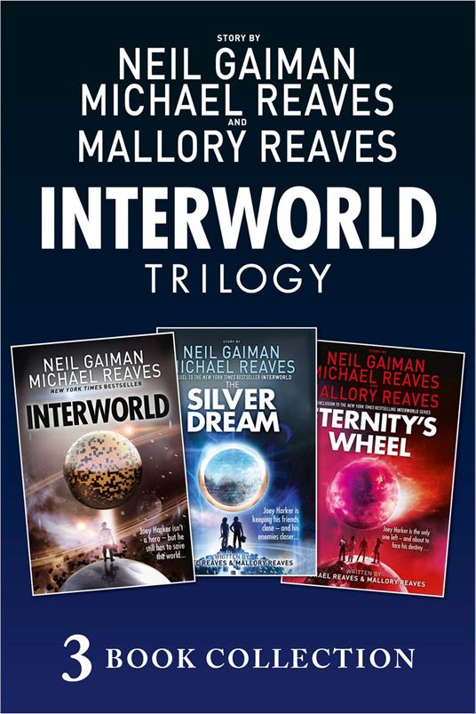 The Complete Interworld Trilogy: Interworld; The Silver Dream; Eternity’s Wheel (Interworld) - Neil Gaiman,Michael Reaves - ebook