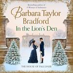 In the Lion’s Den: The House of Falconer. A tale of romance and rivalry, the latest Victorian historical fiction novel from the multi-million copy bestselling author of books like A Woman of Substance