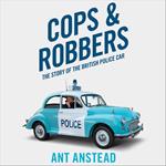 Cops and Robbers: The Story of the British Police Car