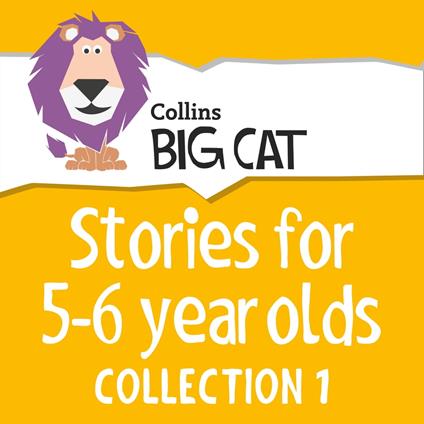 Stories for 5 to 6 year olds: Collection 1 (Collins Big Cat Audio)