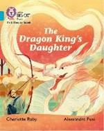 The Dragon King’s Daughter: Band 07/Turquoise