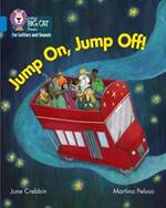 Jump On, Jump Off!: Band 04/Blue