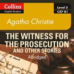 Witness for the Prosecution and other stories: B1 (Collins Agatha Christie ELT Readers)