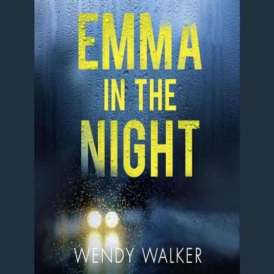 Emma in the Night: The bestselling new gripping thriller from the author of All is Not Forgotten