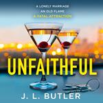 Unfaithful: The gripping, sexy, shocking new thriller from the bestselling author - welcome to your new obsession for 2022