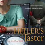 Hitler’s Taster: A captivating story of history, danger and risking it all for love. A gripping, emotional historical novel set in WWII’s darkest moments