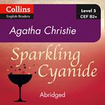 Sparkling Cyanide: B2+ (Collins Agatha Christie ELT Readers)