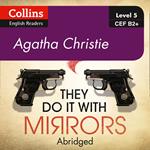 They Do It With Mirrors: B2+ (Collins Agatha Christie ELT Readers)