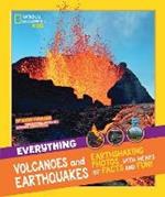 Everything: Volcanoes and Earthquakes