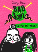 Older Not Wiser (Bad Nana, Book 1)