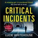 Critical Incidents: The gripping new thriller from the bestselling author of Before We Met