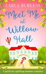 Meet Me at Willow Hall: A perfectly charming romance!