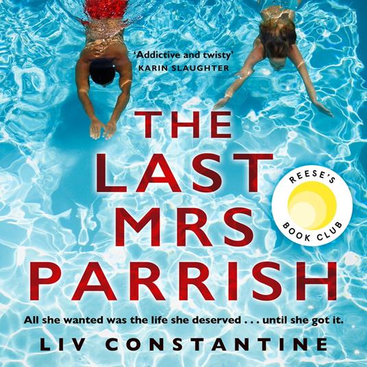 The Last Mrs Parrish: A gripping, addictive psychological suspense thriller with a shocking twist – a Reese Witherspoon pick!