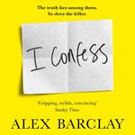 I Confess: A gripping new thriller that will have you on the edge of your seat!