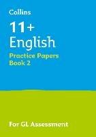 11+ English Practice Papers Book 2: For the 2023 Gl Assessment Tests