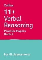 11+ Verbal Reasoning Practice Papers Book 2: For the 2023 Gl Assessment Tests